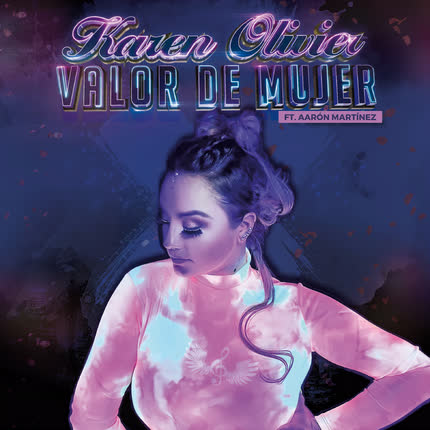 KAREN OLIVIER - Valor De Mujer (Feat. Aarón Martínez)