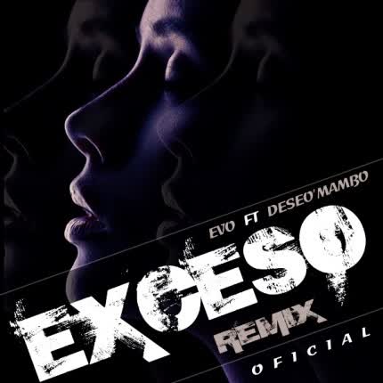 EVO - Exceso Remix (Feat. Deseo Mambo)
