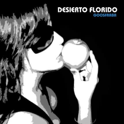 DESIERTO FLORIDO - GOOSFRABA