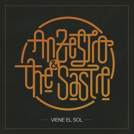 ANZESTRO & THE SASTRE - Viene El Sol