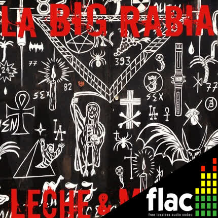LA BIG RABIA - Leche & Mierda (FLAC)