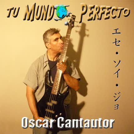 OSCAR CANTAUTOR - Tu mundo perfecto (singles)