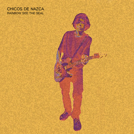CHICOS DE NAZCA - Rainbow See the Seal