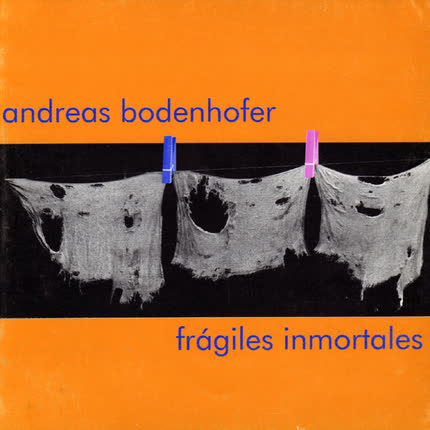 ANDREAS BODENHOFER - Frágiles inmortales