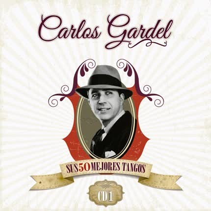 CARLOS GARDEL - Sus 50 Mejores Tangos Vol.1