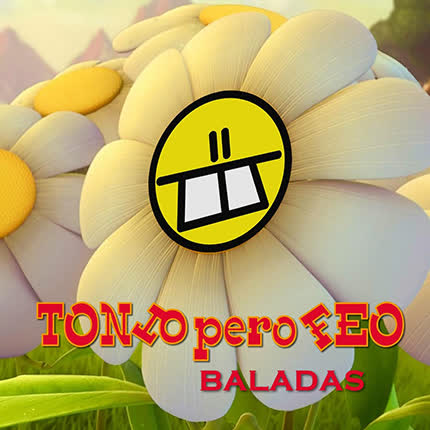 TONTO PERO FEO - Baladas