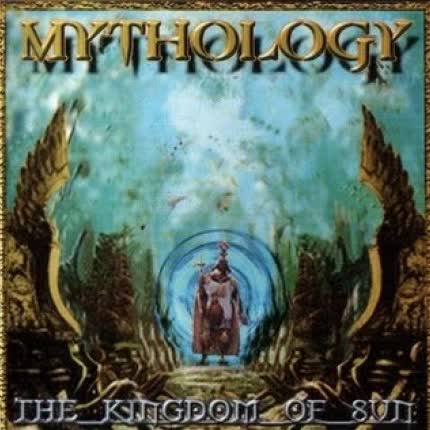 MYTHOLOGY - The Kingdom Of Sun