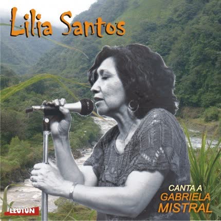 LILIA SANTOS - Canta a Gabriela Mistral