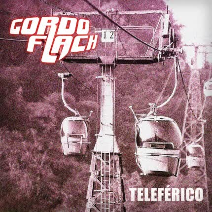 GORDO FLACH - Teleférico