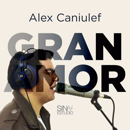 ALEX CANIULEF - Gran Amor