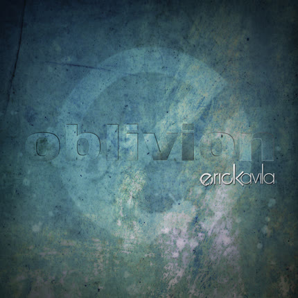 ERICK AVILA - Oblivion