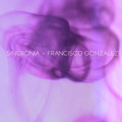 FRANCISCO GONZALEZ - Sincronía