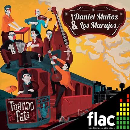 DANIEL MUÑOZ & LOS MARUJOS - Tirando Pata (FLAC)