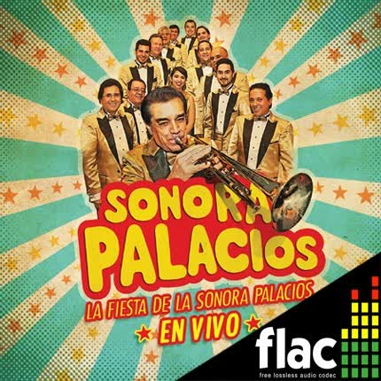 SONORA PALACIOS - La fiesta de la Sonora Palacios en vivo (FLAC)