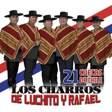LOS CHARROS DE LUCHITO Y RAFAEL - 21 Cuecas de Chile