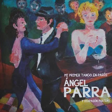 ANGEL PARRA - Mi primer tango en París