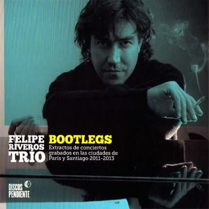 FELIPE RIVEROS TRIO - Bootlegs