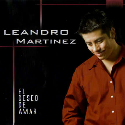 LEANDRO MARTINEZ - El deseo de amar