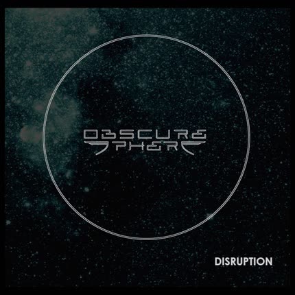 OBSCURE SPHERE - Disruption