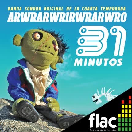 31 MINUTOS - Arwrarwrirwrarwro (FLAC)