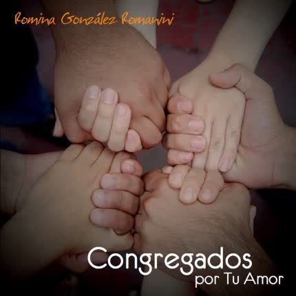 ROMINA GONZALEZ ROMANINI - Congregados Por Tu Amor