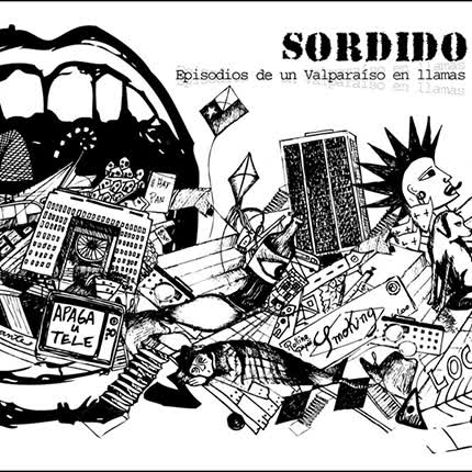 SORDIDO - Episodios de un Valparaíso en llamas