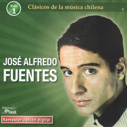 JOSE ALFREDO FUENTES - Clásicos de la música Chilena Vol.1
