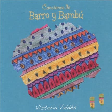 VICTORIA VALDES - Canciones de Barro y Bambú