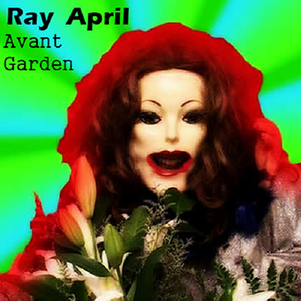 RAY APRIL - Avant-Garden