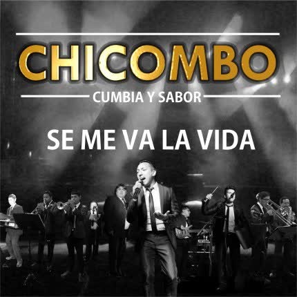 CHICOMBO - Se me va la vida