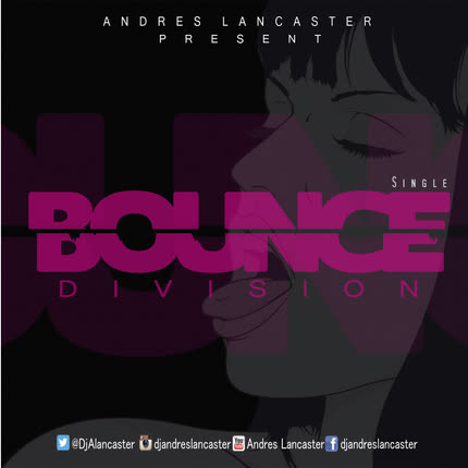 ANDRES LANCASTER - bounce division