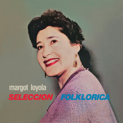 MARGOT LOYOLA - Selección Folklórica