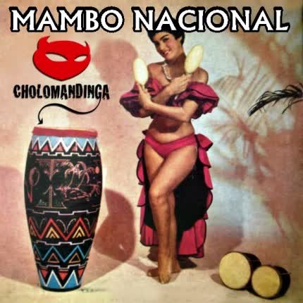 CHOLOMANDINGA - Mambo Nacional