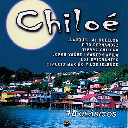VARIOS INTERPRETES - Chiloé 18 Clásicos