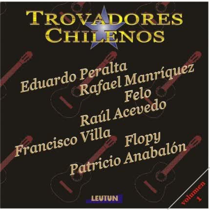 VARIOS ARTISTAS - Trovadores Chilenos volumen 1