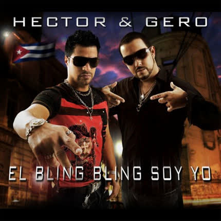 HECTOR Y GERO - El Bling Bling Soy Yo