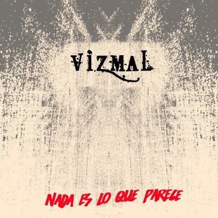 VIZMAL - Nada es lo que Parece