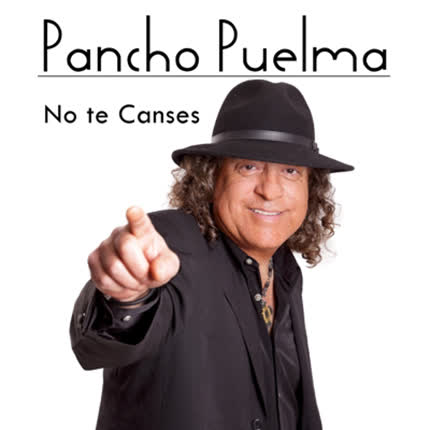 PANCHO PUELMA - No te Canses