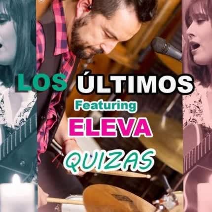 LOS ULTIMOS - Quizás (feat. Eleva)
