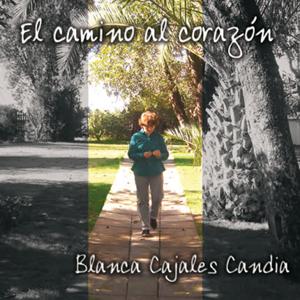 BLANCA CAJALES - El Camino al Corazón