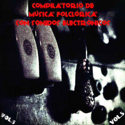 UNA BANDA - Compilatorio de música folclórica con sonidos electrónicos Vol. 5