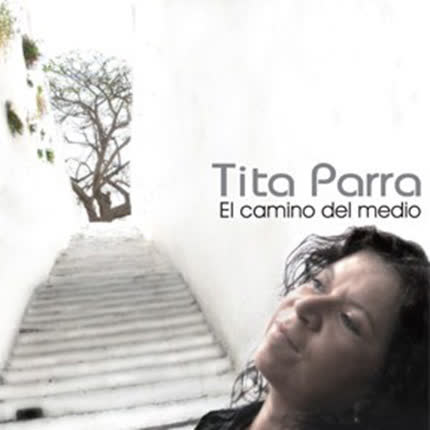 TITA PARRA - El Camino del Medio