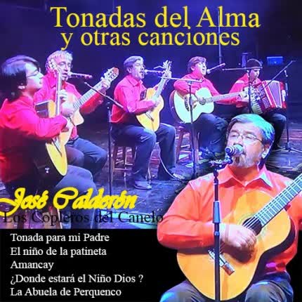 JOSE CALDERON  Y LOS COPLEROS DEL CANELO - Tonadas del Alma y Otras Canciones