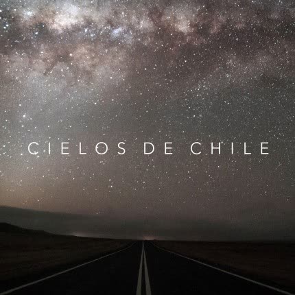 CIELOS DE CHILE - La Elocuencia de Las Estrellas (Soundtrack)