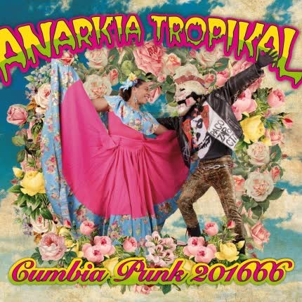 ANARKIA TROPIKAL - CumbiaPunk 201666