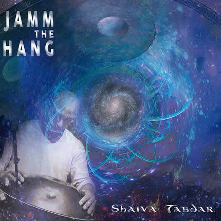SHAIVA TABDAR - Jamm the Hang