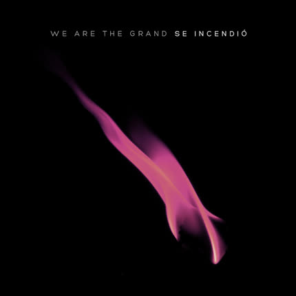 WE ARE THE GRAND - Se Incendió