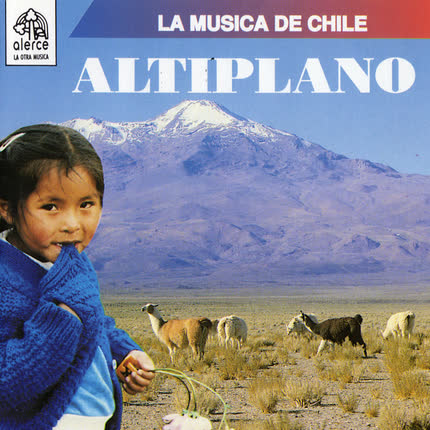 LA MUSICA DE CHILE - Altiplano