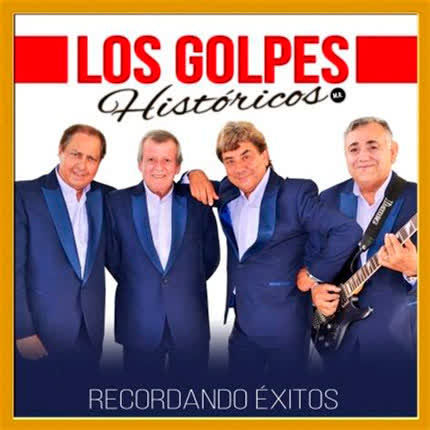 LOS GOLPES HISTORICOS - Recordando Éxitos