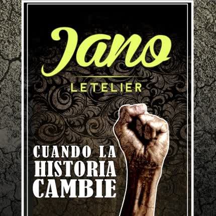 JANO LETELIER - Cuando la Historia Cambie